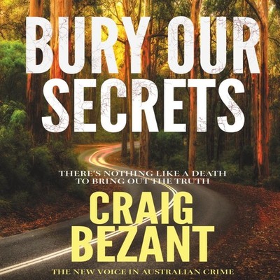 Bury Our Secrets Craig Bezant Paperback Craig Bezant