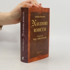 Navzdory rodičům : pokračování Ságy rodu Forsytů  |  Suleika Dawson
