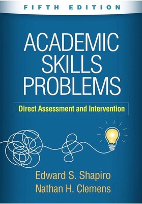 Academic Skills Problems : Direct Assessment and Intervention by Edward S....