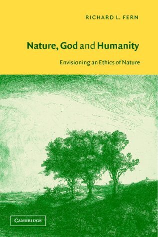 Nature, God and Humanity: Envisioning An Ethics Of Nature (2002)