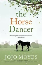 The Horse Dancer - Paperback By Jojo Moyes - GOOD