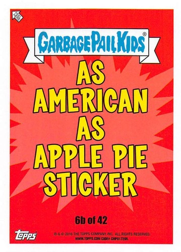 GARBAGE PAIL KIDS 2016 SERIES 1 AMERICAN AS APPLE PIE PICK-A-CARD BASE STICKERS - Picture 25 of 441