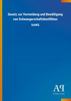 Gesetz Zur Vermeidung Und BewäLtigung Von Schwangerschaftskonflikten Schkg Buch