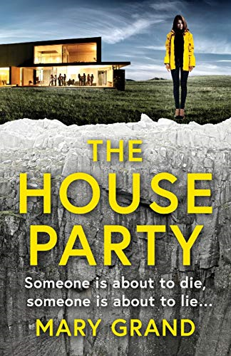 The House Party: A gripping heart-stopping psychological thriller - Grand, Mary