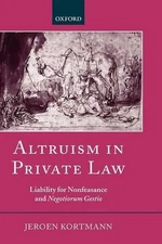 Altruism in Private Law: Liability for Nonfeasance and Negotiorum Gestio by Jero