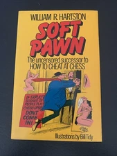 Soft Pawn: The Uncensored Successor To How To Cheat At Chess