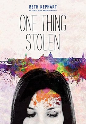 ONE THING STOLEN By Beth Kephart - Hardcover **BRAND NEW**