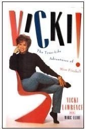VICKI!: THE TRUE-LIFE ADVENTURES OF MISS FIREBALL By Vicki Lawrence & Marc Eliot