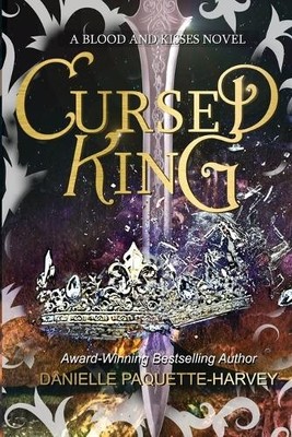 Danielle Paquetteharvey Cursed King (Taschenbuch) Blood and Kisses
