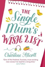 The Single Mum's Wish List by Charlene Allcott (English) Paperback Book