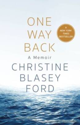 One Way Back: A Memoir - Hardcover By Blasey Ford, Christine - GOOD