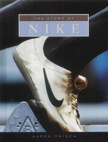 The Story of Nike (Built for Success), Frisch, Aaron