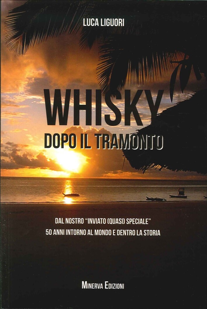 Whisky Dopo il Tramonto. Dal Nostro "Inviato (Quasi) Speciale" 50 Anni Intorno a