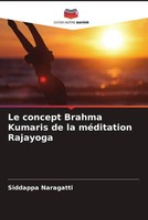 Siddappa Naragatti | Le Concept Brahma Kumaris De La MéDitation Rajayoga | Buch