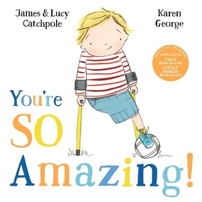 You're So Amazing! by James Catchpole, Karen George, Lucy Cat... - 9780571376001