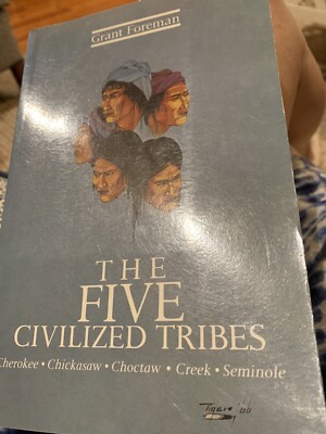 THE FIVE CIVILIZED TRIBES - FOREMAN, GRANT - Cherokee Creek Seminole Choc &Chick
