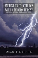 Ancient Truth Collides With A Modern Heresy Dean E. Neff Jr Taschenbuch Englisch