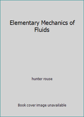 Elementary Mechanics of Fluids by hunter rouse