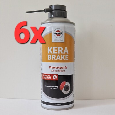 6x MAKRA KERABRAKE 400 ml Keramikhaltiger Bremsenschutz bis über 1000 C