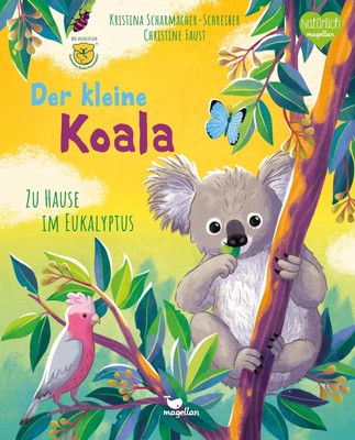 Der kleine Koala - Zu Hause im Eukalyptus Kristina Scharmacher-Schreiber
