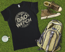 Image of Proud Member Of The Bad Witch Club Ladies Womens T Shirt Sizes Small-2XL