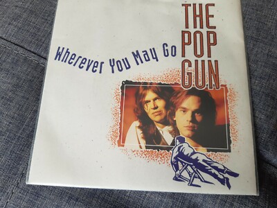 45t  THE POP GUN--WHEREVER YOU MAY GO---
