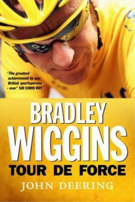Bradley Wiggins: Tour de Force, John Deering, Used; Very Good Book