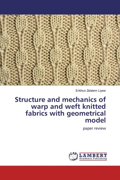 Erkihun Zelalem Liyew | Structure And Mechanics Of Warp And Weft Knitted...-image