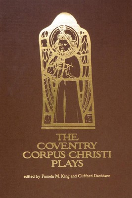 The Coventry Corpus Christi Plays by Clifford Davidson (English) Hardcover Book