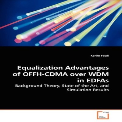 Equalization Advantages of OFFH-CDMA over WDM in EDFAs Kerim Foul