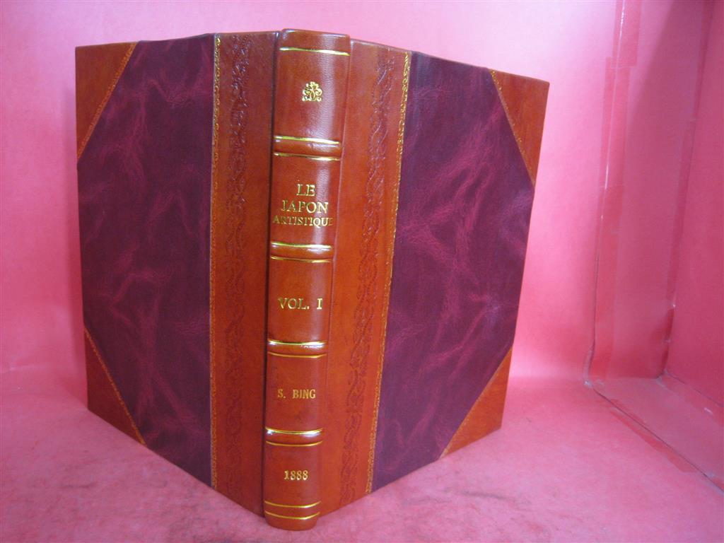 Le Japon Artistique Documents D'Art Et D'Industrie Volume 1 1888 [Leather Bound]
