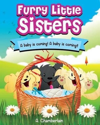 Furry Little Sisters: A baby is coming! A baby is coming!! by Alejandro Chamberl