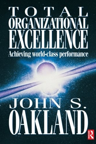 Total Organizational Excellence: Achieving World-class Perform ,