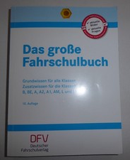 Das große Fahrschulbuch, B, BE, A, A 2, A 1, AM, L und Mofa; 10. Auflage