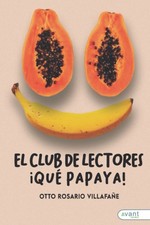 El club de lectores ¡Qué papaya! (Spanish Edition)