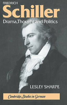 Friedrich Schiller Drama, Thought and Politics Sharpe Paperback 9780521030649