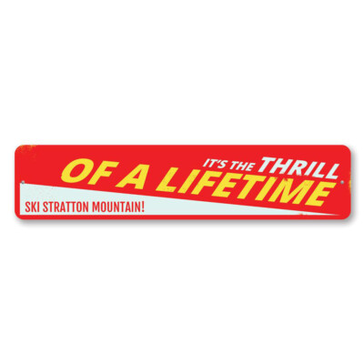 Ski Thrill Of A Lifetime Sign, Personalized Ski Lodge Aluminum Metal Decor Sign