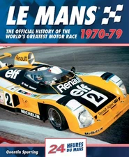 Le Mans 1970-79: The Official History Of The World's Greatest Motor Race by Spu,