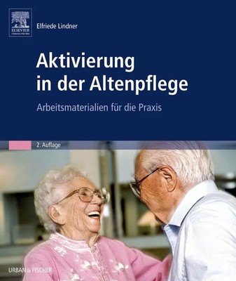 Aktivierung in der Altenpflege | Elfriede Lindner | Taschenbuch | Spiralbindung