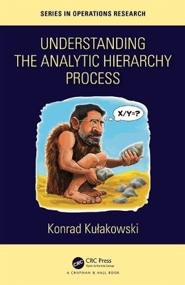 Understanding the Analytic Hierarchy Process by Konrad Kulako... - 9781138032323