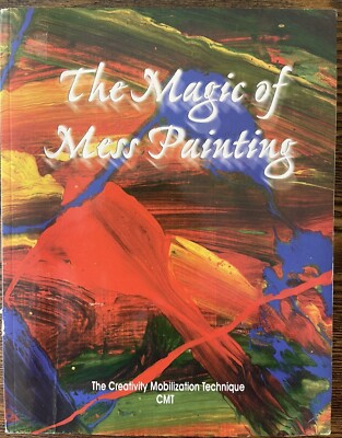 The Magic of Mess Painting: The Creativity Mobilization Technique 