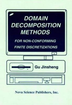 Domain Decomposition Methods : For Non-Conforming Finite Discretizations, Har...