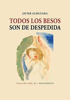 Todos los besos son de despedida -  NEW Javier Almuzara 2021-03-02