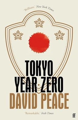 Tokyo Year Zero -  NEW David Peace 2008