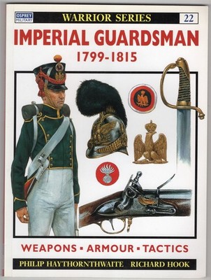 Osprey Warrior Series 22: Napoleonic Imperial Guardsman 1799-1815 Softbound Book