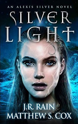 SILVER LIGHT (ALEXIS SILVER) By Rain & Matthew S. Cox **BRAND NEW**