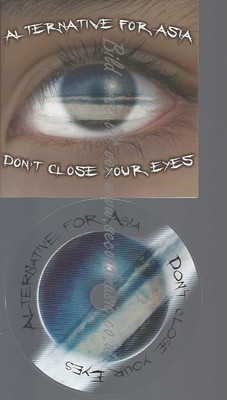 CD--ALTERNATIVE FOR ASIA--DONT CLOSE YOUR EYES--