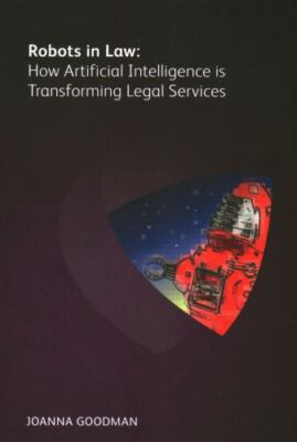 Robots in Law : How Artificial Intelligence Is Transforming Legal Services, P...