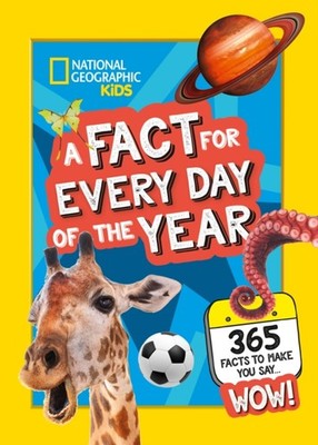 A Fact for Every Day of the Year by National Geographic Kids HARDBACK
