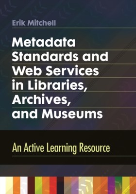 Mitchell - Metadata Standards and Web Services in Libraries Archives - X555z